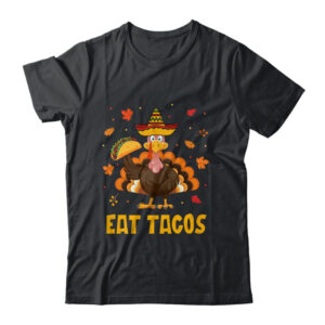 Turkey Eat Tacos Funny Mexican Sombrero Thanksgiving Xmas Classic T Shirt Black 600x.jpg