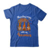 Thanksgiving With My Gnomies Funny Fall Autumn Gnomes Lover Classic T Shirt Royal 600x.jpg