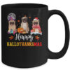 Happy Hallothanksmas Cute Pug Xmas Thanksgiving Halloween Mug 15oz Mug Black back 600x.jpg