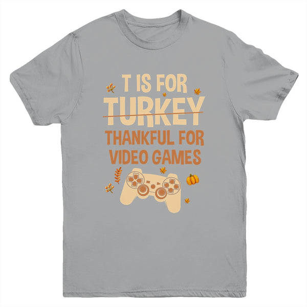 T Is For Thankful For Video Games Thanksgiving Turkey Gamer Youth Youth T Shirt Sport Grey 600x.jpg