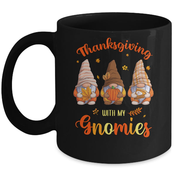 Thanksgiving With My Gnomies Funny Autumn Gnomes Lover Mug 11oz Mug Black front 600x.jpg