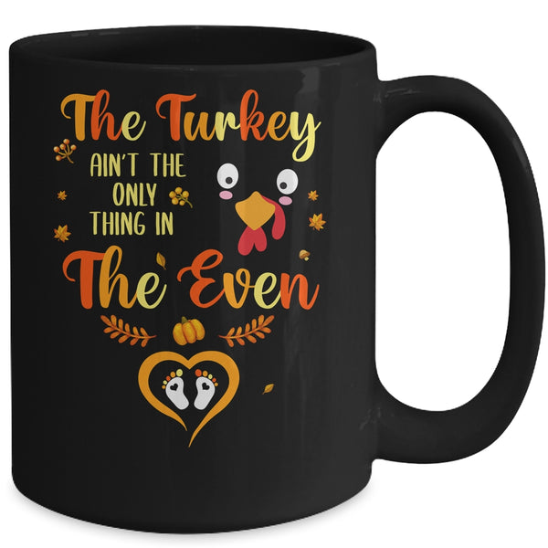 The Turkey Aint The Only Thing In The Oven Turkey Pregnancy Mug 15oz Mug Black back 600x.jpg