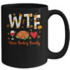 WTF Wine Turkey Family Funny Thanksgiving Day Mug 15oz Mug Black back 600x.jpg