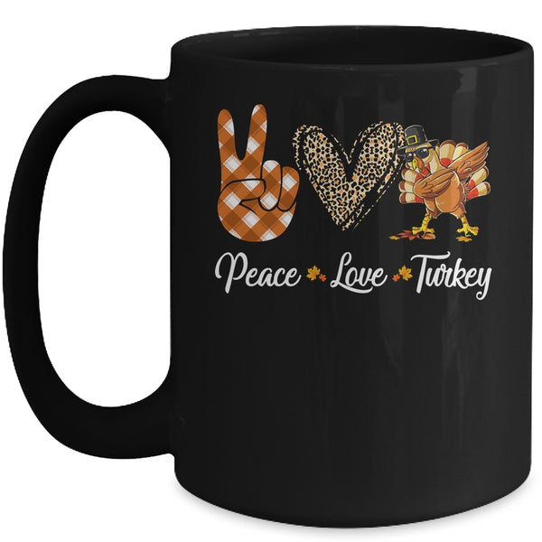 Funny thanksgiving turkey women Peace Love Turkey Mug 15oz Mug Black front 600x.jpg