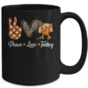 Funny thanksgiving turkey women Peace Love Turkey Mug 15oz Mug Black back 600x.jpg