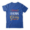 Happy Friendsgiving Turkey Friends Giving Funny Classic T Shirt Royal 600x.jpg