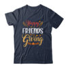Happy Friendsgiving Turkey Friends Giving Funny Classic T Shirt Navy 600x.jpg