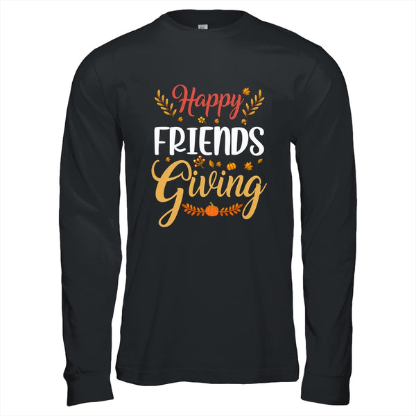 Happy Friendsgiving Turkey Friends Giving Funny Long Sleeve T Shirt Black 600x.jpg