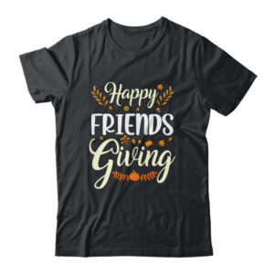 Funny Happy Friendsgiving Turkey Friends Giving Classic T Shirt Black 600x.jpg