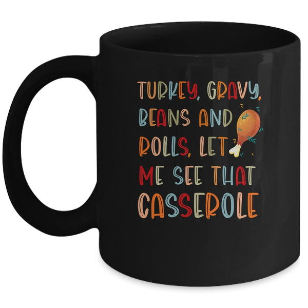 Turkey Gravy Beans And Rolls Let Me See That Casserole Mug 11oz Mug Black front 600x.jpg
