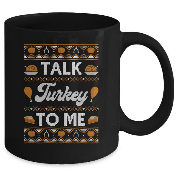 Happy Turkey Day Talk Turkey To Me Ugly Thanksgiving Sweater Mug 11oz Mug Black back 600x.jpg