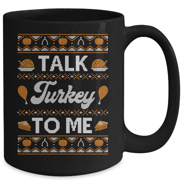 Happy Turkey Day Talk Turkey To Me Ugly Thanksgiving Sweater Mug 15oz Mug Black back 600x.jpg