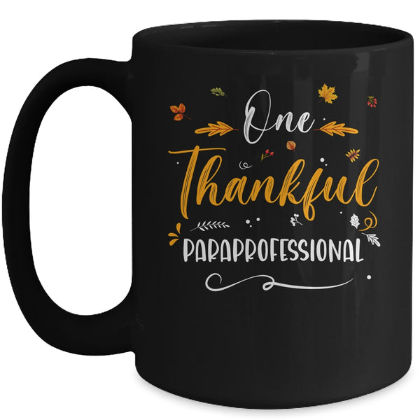 One Thankful School Paraprofessional Fall Thanksgiving Mug 15oz Mug Black front 600x.jpg
