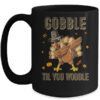 Gobble Til You Wobble Dabbing Turkey Thanksgiving Mug 15oz Mug Black front 600x.jpg