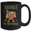 Gobble Til You Wobble Dabbing Turkey Thanksgiving Mug 15oz Mug Black back 600x.jpg