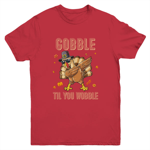 Gobble Til You Wobble Dabbing Turkey Thanksgiving Youth Youth T Shirt Red 600x.jpg