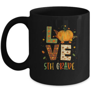 Love Fifth Grade Happy Fall Thanksgiving Mug 11oz Mug Black front 600x.jpg