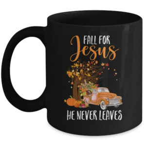 Fall For Jesus He Never Leaves Pumpkin Truck Thanksgiving Mug 11oz Mug Black 600x.jpg