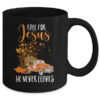 Fall For Jesus He Never Leaves Pumpkin Truck Thanksgiving Mug 11oz Mug Black 1c2ebe92 342f 4a37 b417 cb0684852e6e 600x.jpg