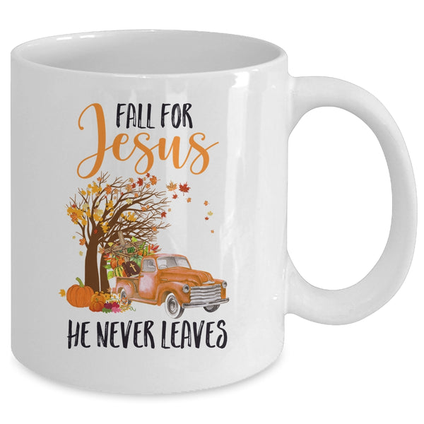 Fall For Jesus He Never Leaves Thanksgiving Pumpkin Truck Mug 11oz Mug White c986227a 1a59 4f81 bb48 3381810453a3 600x.jpg