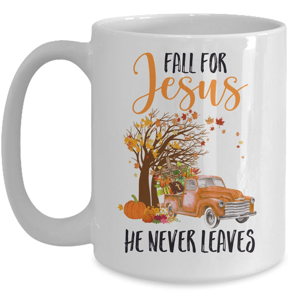 Fall For Jesus He Never Leaves Thanksgiving Pumpkin Truck Mug 15oz Mug White 600x.jpg