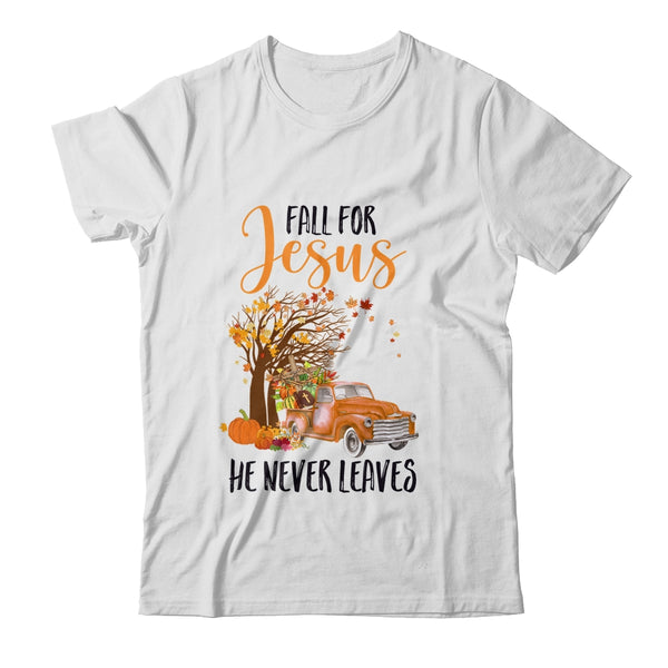 Fall For Jesus He Never Leaves Thanksgiving Pumpkin Truck Classic T Shirt White 600x.jpg