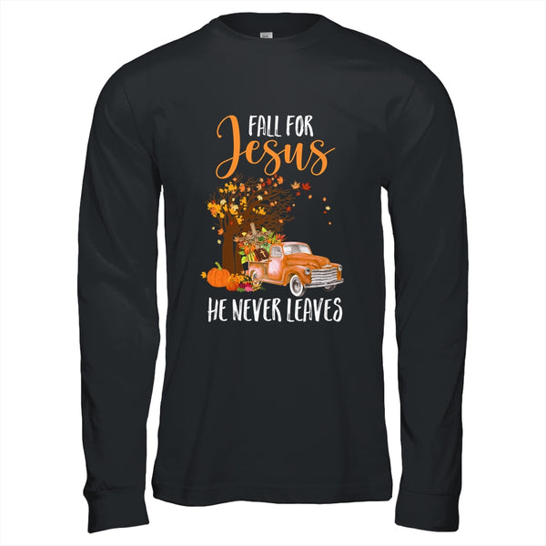 Fall For Jesus He Never Leaves Pumpkin Truck Thanksgiving Long Sleeve T Shirt Black 600x.jpg