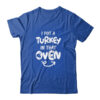 I Put A Turkey In That Oven Pregnant Thanksgiving Funny Classic T Shirt Royal 600x.jpg