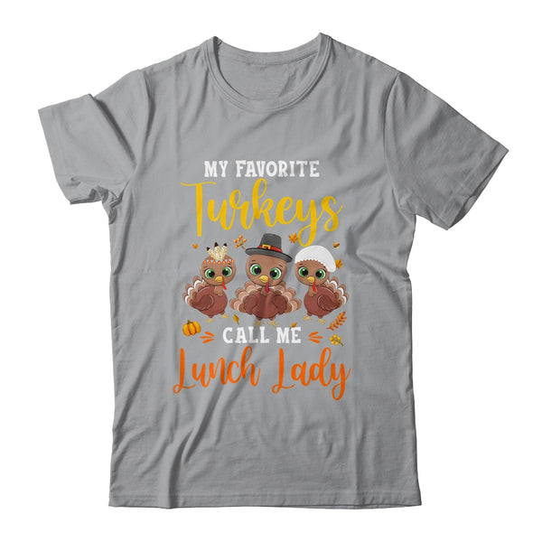 My Favorite Turkeys Call Me Lunch Lady Thanksgiving Gifts Classic T Shirt Sport Grey 600x.jpg