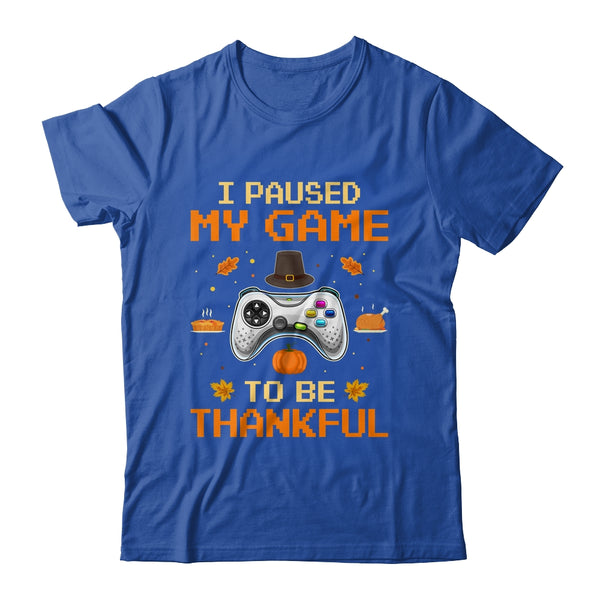 I Paused My Game To Be Thankful Video Gamer Thanksgiving Classic T Shirt Royal 600x.jpg