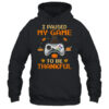 I Paused My Game To Be Thankful Video Gamer Thanksgiving Pullover Hoodie Black 600x.jpg
