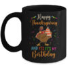 Happy Thanksgiving And Yes Its My Birthday Turkey Mug 11oz Mug Black 600x.jpg