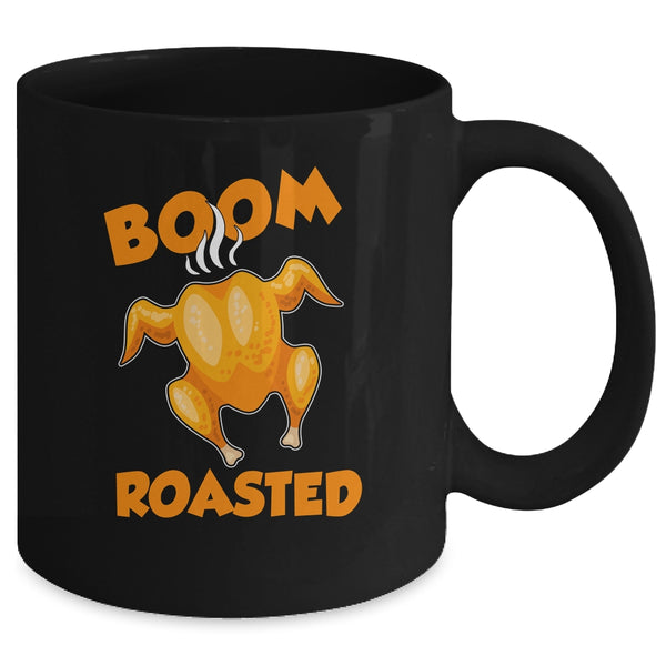 Boom Roasted Happy Thanksgiving Funny Turkey Gift Mug 11oz Mug Black bab9cdd3 5b00 4df7 9d72 54c7616d9dde 600x.jpg