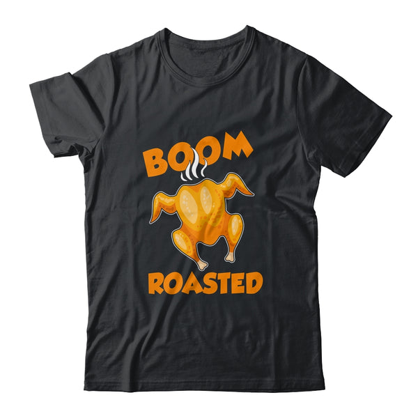 Boom Roasted Happy Thanksgiving Funny Turkey Gift Classic T Shirt Black 600x.jpg