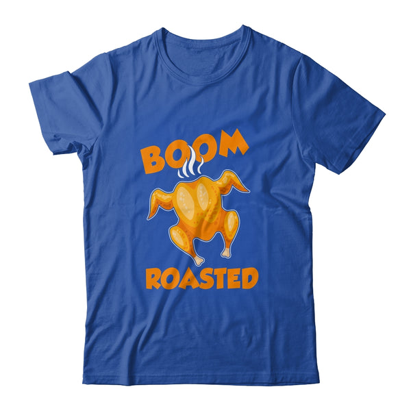 Boom Roasted Happy Thanksgiving Funny Turkey Gift Classic T Shirt Royal 600x.jpg