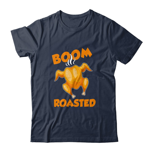Boom Roasted Happy Thanksgiving Funny Turkey Gift Classic T Shirt Navy 600x.jpg