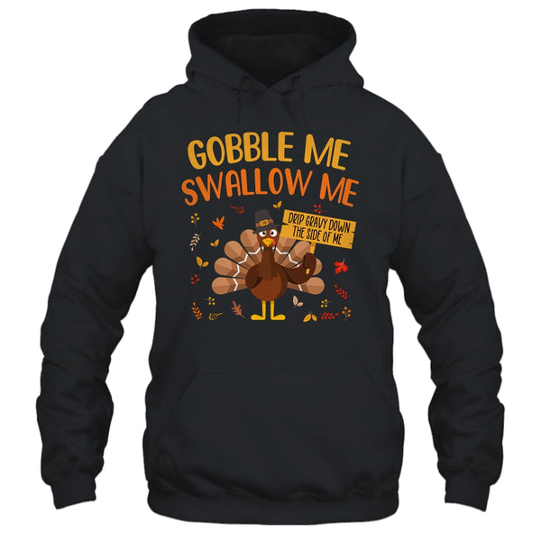 Gobble Me Swallow Me Drip Gravy Funny Turkey Thanksgiving Pullover Hoodie Black 600x.jpg