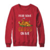 Pour Some Gravy On Me Happy Turkey Day Thanksgiving Crewneck Sweatshirt Red 600x.jpg