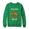 Pour Some Gravy On Me Happy Turkey Day Thanksgiving Crewneck Sweatshirt Irish Green 600x.jpg