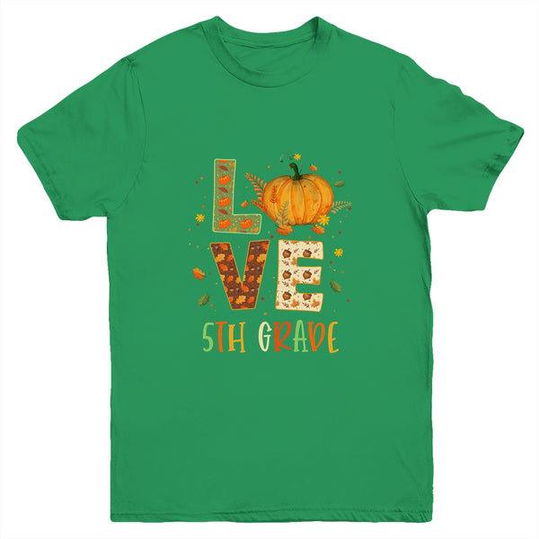 Love Fifth Grade Happy Fall Thanksgiving Youth Youth T Shirt Irish Green 600x.jpg