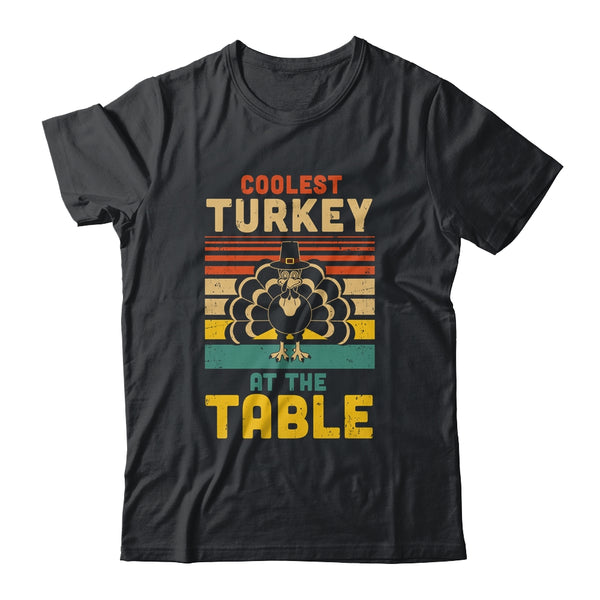 Coolest Turkey At The Table Funny Turkey Thanksgiving Classic T Shirt Black 600x.jpg Coolest Turkey At The Table Funny Turkey Thanksgiving Classic T Shirt Black 600x.jpg
