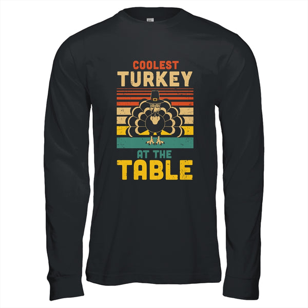 Coolest Turkey At The Table Funny Turkey Thanksgiving Long Sleeve T Shirt Black 600x.jpg Coolest Turkey At The Table Funny Turkey Thanksgiving Long Sleeve T Shirt Black 600x.jpg