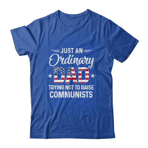 Just An Ordinary Dad Trying Not To Raise Communist Classic T Shirt Royal 600x.jpg
