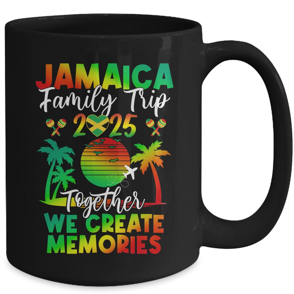Jamaica Family Trip 2025 We Create Memories Jamaica Vacation Mug 15oz Mug Black back 600x.jpg