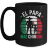 El Papa Mas Chingon Mexican Dad Fathers Day Mexican Flag Mug 15oz Mug Black front 600x.jpg