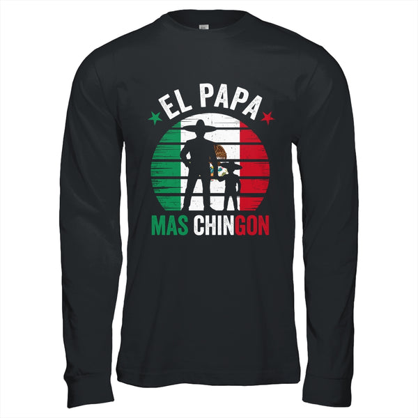 El Papa Mas Chingon Mexican Dad Fathers Day Mexican Flag Shirt Hoodie Long Sleeve T Shirt Black 600x.jpg