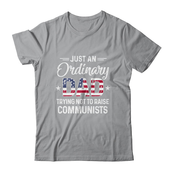 Just An Ordinary Dad Trying Not To Raise Communist Classic T Shirt Sport Grey 600x 1.jpg