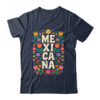 Proud Mexico For Mexicans Mexicana Mexico Women Girls Flower Shirt Tank Top Classic T Shirt Navy 600x 1.jpg