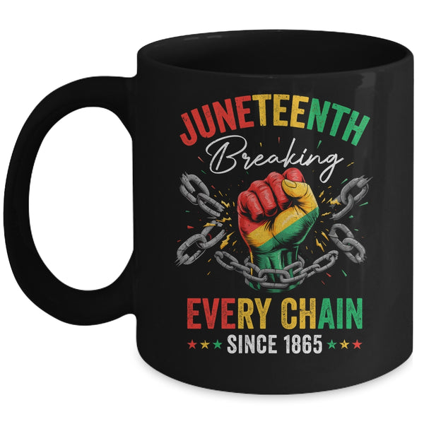 Breaking Every Chain Since 1865 Women Men Juneteenth Freedom Mug 11oz Mug Black front 600x.jpg