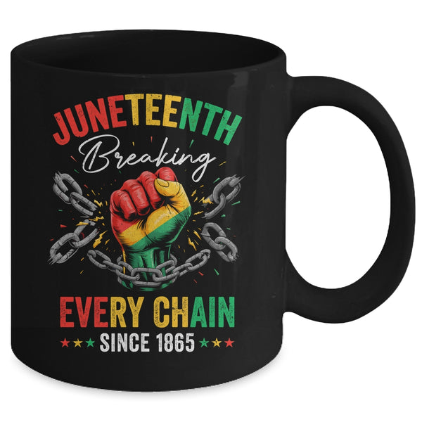 Breaking Every Chain Since 1865 Women Men Juneteenth Freedom Mug 11oz Mug Black back 600x.jpg
